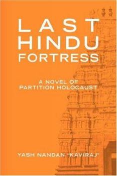 Paperback Last Hindu Fortress: A Novel of Partition Holocaust Book