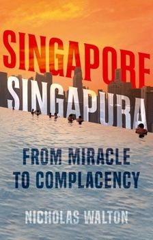 Paperback Singapore, Singapura: From Miracle to Complacency Book