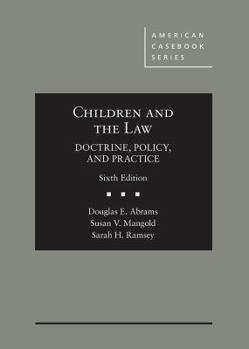 Hardcover Children and the Law, Doctrine, Policy and Practice (American Casebook Series) Book