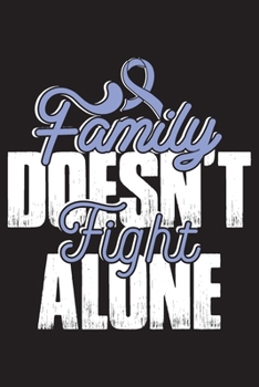 Family Doesn't Fight Alone: Esophageal Cancer Journal Notebook (6x9), Esophageal Cancer Books, Esophageal Cancer Gifts, Esophageal Cancer Awareness