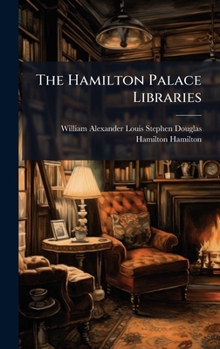 The Hamilton Palace Libraries