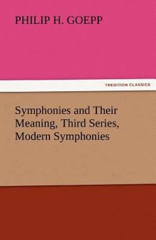 Paperback Symphonies and Their Meaning, Third Series, Modern Symphonies Book