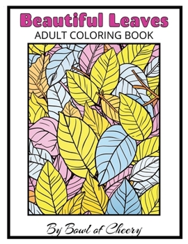 Paperback Beautiful Leaves: Relaxing Leaves Coloring Book: Leaves-Adult Coloring Book