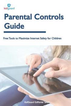 Paperback Parental Controls Guide: Free Tools to Maximize Internet Safety for Children Book
