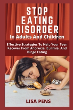 Paperback STOP EATING DISORDER: Effective Strategies To Help Your Teen Recover From Anorexia, Bulimia, And Binge Eating Book