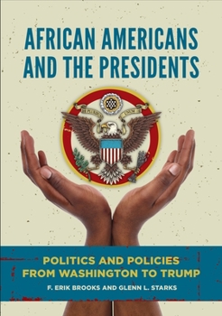 Hardcover African Americans and the Presidents: Politics and Policies from Washington to Trump Book