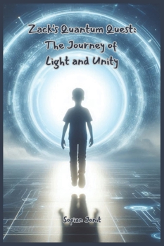 Paperback Zack's Quantum Quest: The Journey of Light and Unity Book