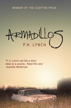 Paperback Armadillos: 'P.K. Lynch Can Tell a Story Deep as a Wound' Jeanette Winterson Book