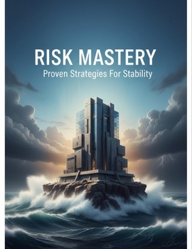 Paperback Risk Mastery: Proven Strategies For Stability Book