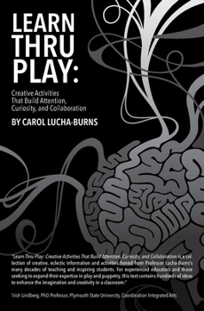 Paperback Learn Thru Play: Creative Activities That Build Attention, Curiosity, and Collaboration Book