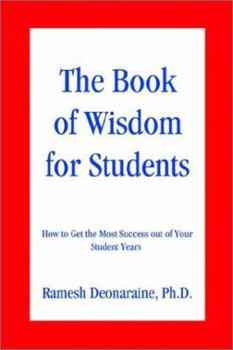 Paperback The Book of Wisdom for Students: How to Get the Most Success out of Your Student Years Book