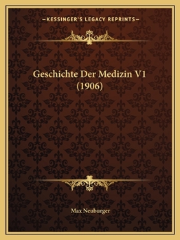 Paperback Geschichte Der Medizin V1 (1906) [German] Book