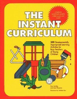 Paperback The Instant Curriculum: 500 Developmentally Appropriate Learning Activities for Busy Teachers of Young Children. Book