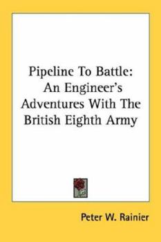 Paperback Pipeline To Battle: An Engineer's Adventures With The British Eighth Army Book