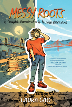 Hardcover Messy Roots: A Graphic Memoir of a Wuhanese American Book