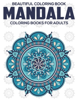 Paperback Beautiful Coloring Book: Mandala Coloring Books For Adults: Relaxation Mandala Designs Book