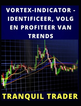 Paperback Vortex-Indicator - Identificeer, Volg En Profiteer Van Trends [Dutch] Book