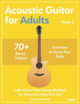 Acoustic Guitar for Adults - Book 2: with Video Play-Along Method for Easy Learning Success