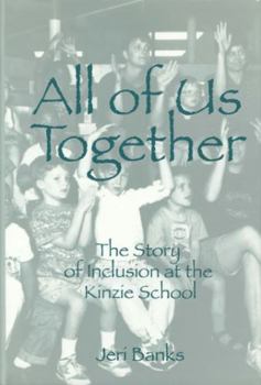 Hardcover All of Us Together: The Story of Inclusion at Kinzie School Book
