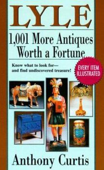 Mass Market Paperback Lyle: 1001 More Antiques Worth a Fortune: 1,001 More Antiques Worth a Fortune Book