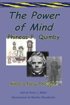 Paperback The Power of Mind Phineas P. Quimby Finds a New Thought Book