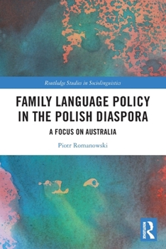 Paperback Family Language Policy in the Polish Diaspora: A Focus on Australia Book