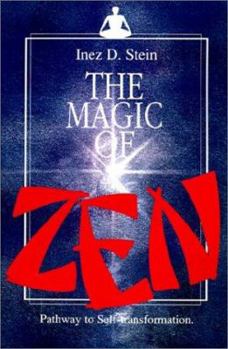 Paperback The Magic of Zen: Pathway to Self Transformation Book