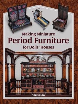 Paperback Making Miniature Period Furniture for Dolls' Houses Book