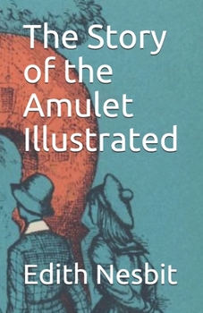 Paperback The Story of the Amulet Illustrated Book