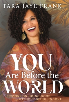 Hardcover You Are Before the World: Lessons on Doing Good without Being Undone Book