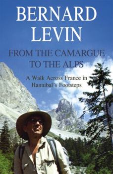 Paperback From the Camargue to the Alps: A Walk Across France in Hannibal's Footsteps Book