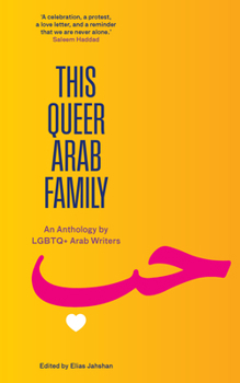 Paperback This Queer Arab Family: An Anthology by LGBTQ+ Arab Writers Book