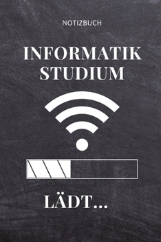 Paperback Notizbuch Informatik Studium L?dt...: A5 Studienplaner f?r Informatik Studenten - Programmierer - Semesterplaner - Geschenkidee Abitur Schulabschluss [German] Book