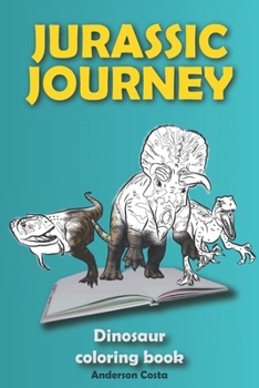 Paperback Jurassic Journey: Dinosaur Coloring Book