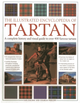 Paperback The Illustrated Encyclopedia of Tartan: A Complete History and Visual Guide to Over 400 Famous Tartans Book