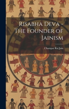 Hardcover Risabha Deva - The Founder of Jainism Book