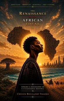 The Renaissance of the African Ideal: Toward a Philosophy of Civilizational Renewal