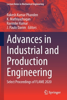 Paperback Advances in Industrial and Production Engineering: Select Proceedings of Flame 2020 Book