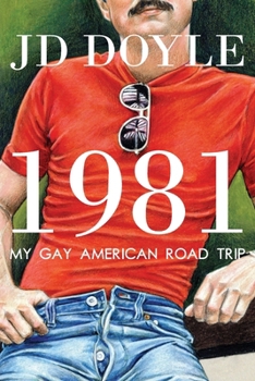 Paperback 1981-My Gay American Road Trip: A Slice of Our Pre-AIDS Culture Book