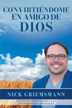 Paperback Convirtiéndome en Amigo de Dios (Spanish Edition) [Spanish] Book