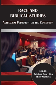 Paperback Race and Biblical Studies: Antiracism Pedagogy for the Classroom Book