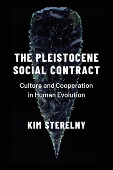Hardcover Pleistocene Social Contract: Culture and Cooperation in Human Evolution Book