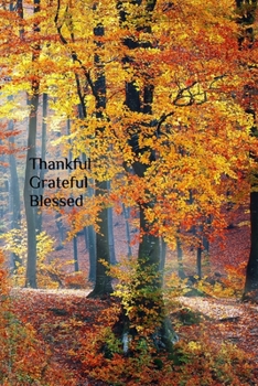 Paperback Thankful Grateful Blessed: 6 x 9 Daily Gratitude Journal Notebook Book