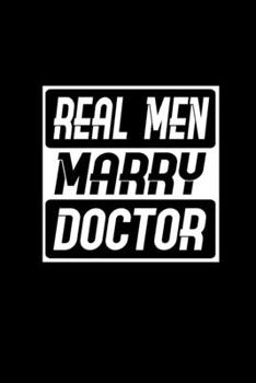 Real men marry doctor: Hangman Puzzles | Mini Game | Clever Kids | 110 Lined pages | 6 x 9 in | 15.24 x 22.86 cm | Single Player | Funny Great Gift