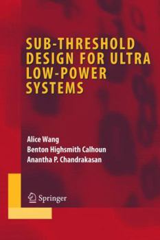 Paperback Sub-Threshold Design for Ultra Low-Power Systems Book