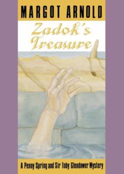 Zadok's Treasure - Book #3 of the Penny Spring and Sir Toby Glendower