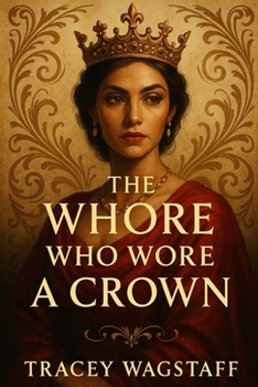 Paperback The Whore Who Wore A Crown Book