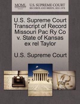 Paperback U.S. Supreme Court Transcript of Record Missouri Pac Ry Co V. State of Kansas Ex Rel Taylor Book