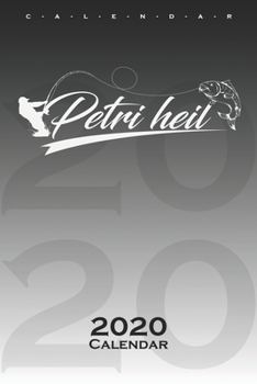 Petri Heil Calendar 2020: Annual Calendar for Anglers, fishermen and friends of fishing