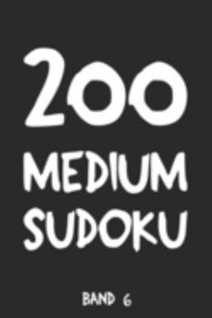 Paperback 200 Medium Sudoku Band 6: Puzzle Rätsel Heft, 9x9, 2 Rätsel pro Seite [German] Book